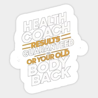 Health Coach Results Guaranteed Or Your Old Body Back Sticker